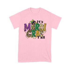 It's Mardi Gras Y'all T-Shirt