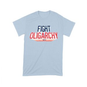 Fight Oligarchy T-Shirt