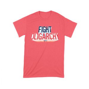 Fight Oligarchy T-Shirt