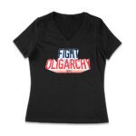 Fight Oligarchy T-Shirt - Bold Political Activism Tee for Protest & Freedom Lovers Women Jersey V-Neck – Viva Party