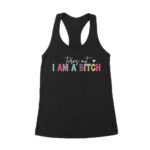Turns Out I'm a Bitch T-Shirt - Funny Sarcastic Attitude Tee for Sassy Women Women's Racerback Tank Top – Viva Party