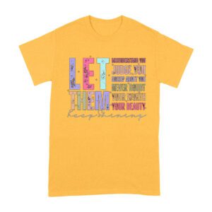 Let Them Judge You T-Shirt