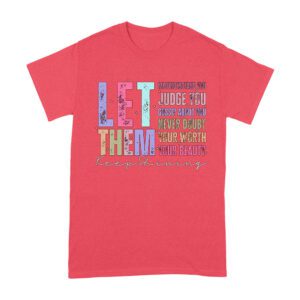 Let Them Judge You T-Shirt