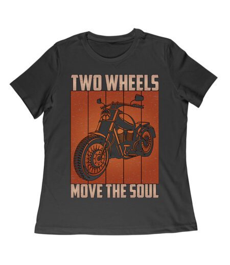 Two Wheels Move the Soul T-Shirt - Cool Biker & Motorcycle Enthusiast Tee Women Relaxed – Viva Party