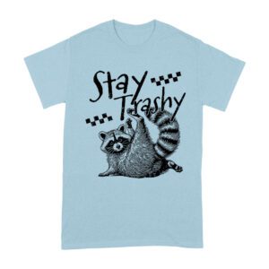 Stay Trashy Feral Mother's Day T-Shirt