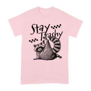 Stay Trashy Feral Mother's Day T-Shirt