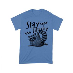 Stay Trashy Feral Mother's Day T-Shirt
