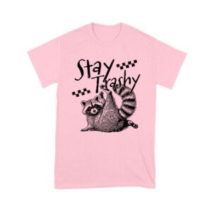 Stay Trashy Feral Mother's Day T-Shirt