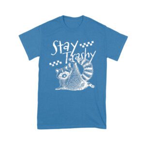 Stay Trashy Feral Mother's Day T-Shirt
