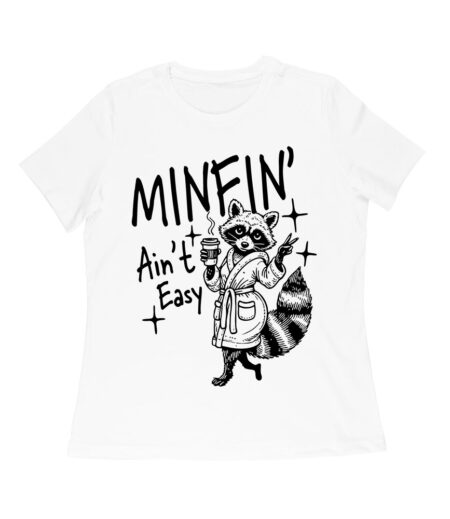 Minfin' Ain't Easy