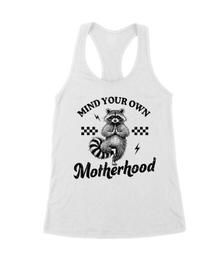 Mind Your Own Motherhood