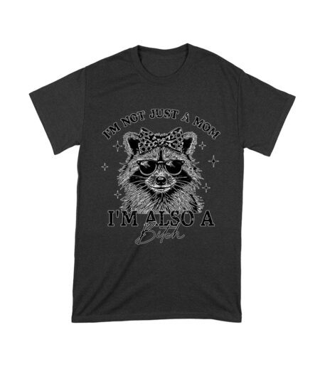 I'm Not Just a Mom, I'm Also a Bitch - Raccoon with Sunglasses Mother's Day T-Shirt Unisex Toddler – Viva Party