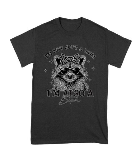 I'm Not Just a Mom, I'm Also a Bitch - Raccoon with Sunglasses Mother's Day T-Shirt Unisex Youth – Viva Party