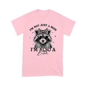 I'm Not Just a Mom, I'm Also a Bitch