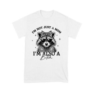 I'm Not Just a Mom, I'm Also a Bitch