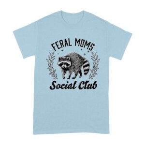 Feral Mom's Social Club T-Shirt