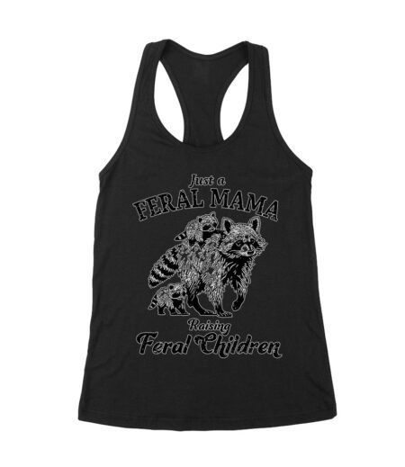Just a Feral Mama Raising Feral Children - Funny Mom T-Shirt - Wild Motherhood Humor Tee Women's Racerback Tank Top – Viva Party