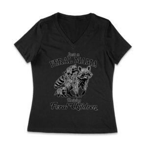 Just a Feral Mama Raising Feral Children - Funny Mom T-Shirt - Wild Motherhood Humor Tee Women Jersey V-Neck – Viva Party
