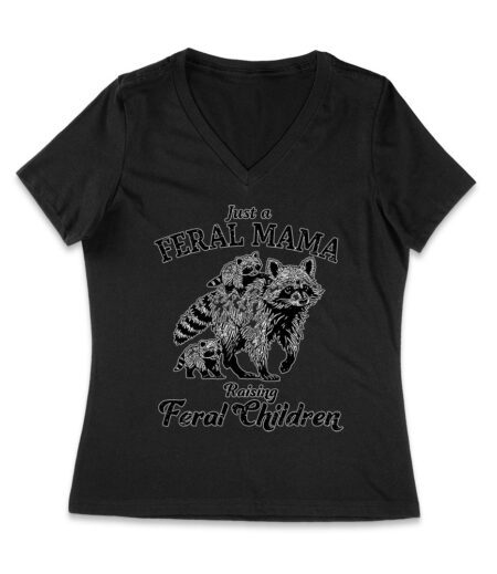 Just a Feral Mama Raising Feral Children - Funny Mom T-Shirt - Wild Motherhood Humor Tee Women Jersey V-Neck – Viva Party
