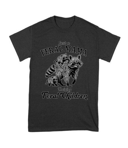 Just a Feral Mama Raising Feral Children - Funny Mom T-Shirt - Wild Motherhood Humor Tee Unisex Youth – Viva Party