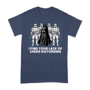 I Find Your Lack of Cheer Disturbing Shirt