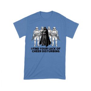 I Find Your Lack of Cheer Disturbing Shirt