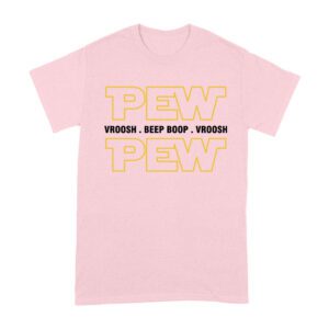 PEW VROOSH BEEP BOOP Shirt