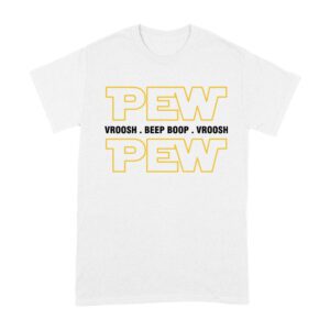 PEW VROOSH BEEP BOOP Shirt