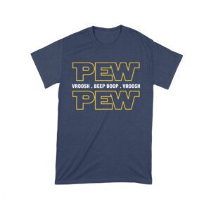 PEW VROOSH BEEP BOOP Shirt