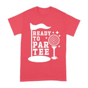 Ready to PARTEE Golf Fans Shirt