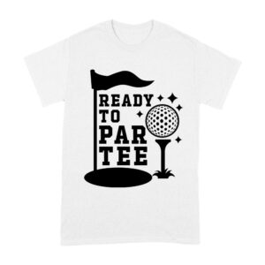 Ready to PARTEE Golf Fans Shirt