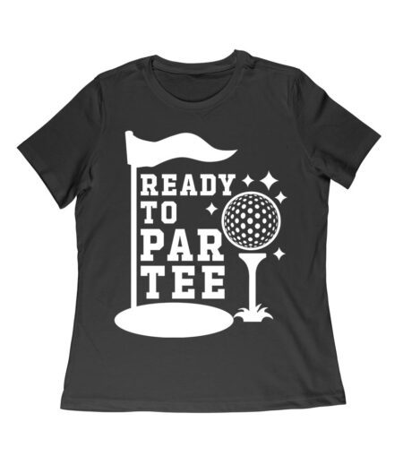Ready to PARTEE Golf Fans Shirt - Funny Golf Lover Tee - Sports Fan Gift Women Relaxed – Viva Party