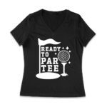 Ready to PARTEE Golf Fans Shirt - Funny Golf Lover Tee - Sports Fan Gift Women Jersey V-Neck – Viva Party