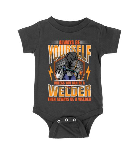 Always Be Yourself Unless You Can Be a Welder T-Shirt - Welding Humor Tee  Unisex Baby Jersey – Viva Party