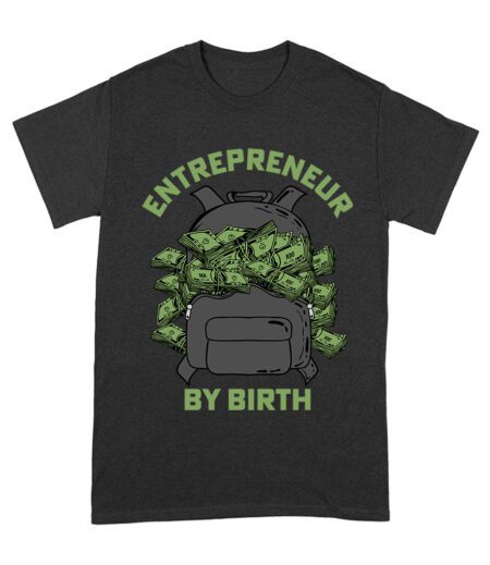 Entrepreneur by Birth ? Money Bag Hustler T-Shirt Unisex Adult – Viva Party