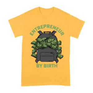 Entrepreneur by Birth ? Money Bag Hustler T-Shirt Unisex Adult