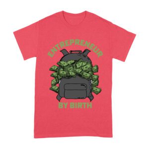 Entrepreneur by Birth ? Money Bag Hustler T-Shirt Unisex Adult