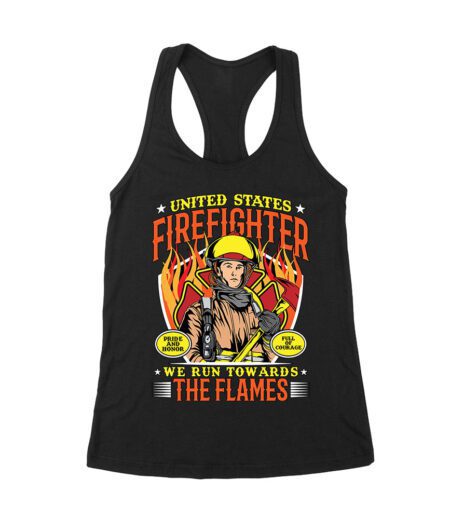 United States Firefighter - We Run Towards The Flames T-Shirt - Firefighter Pride Tee Women's Racerback Tank Top – Viva Party
