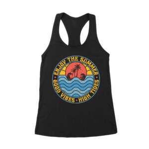 Enjoy the Summer - Good Vibes High Tides T-Shirt - Beach Life Tee Women's Racerback Tank Top – Viva Party