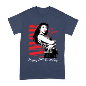 Amor Selena Happy 54th Birthday Shirt