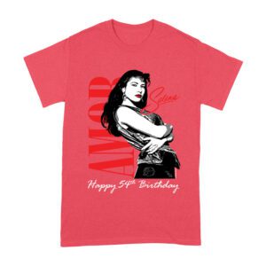 Amor Selena Happy 54th Birthday Shirt