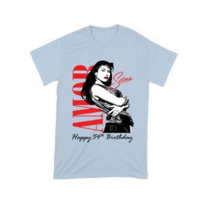 Amor Selena Happy 54th Birthday Shirt