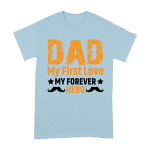 Dad My First Love Forever