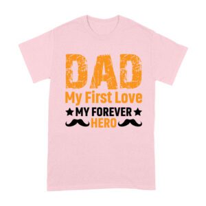 Dad My First Love Forever
