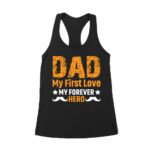 Dad My First Love Forever - You Will Always Be My Hero Women's Racerback Tank Top – Viva Party