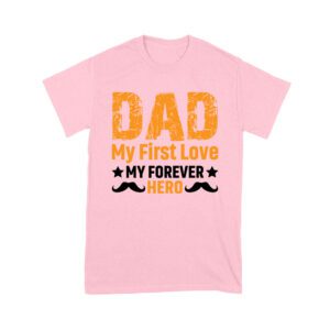 Dad My First Love Forever