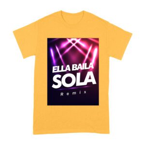 Ella Baila Sola Remix Tee