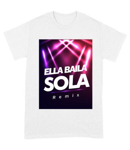 Ella Baila Sola Remix Tee