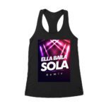 Ella Baila Sola Remix Tee - LaDobleP Inspired Urban Latin Graphic T-Shirt Women's Racerback Tank Top – Viva Party