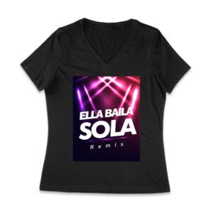Ella Baila Sola Remix Tee - LaDobleP Inspired Urban Latin Graphic T-Shirt Women Jersey V-Neck – Viva Party